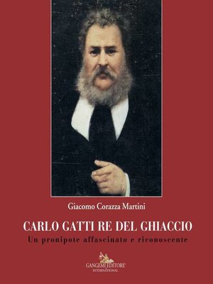 cover image of Carlo Gatti Re del Ghiaccio